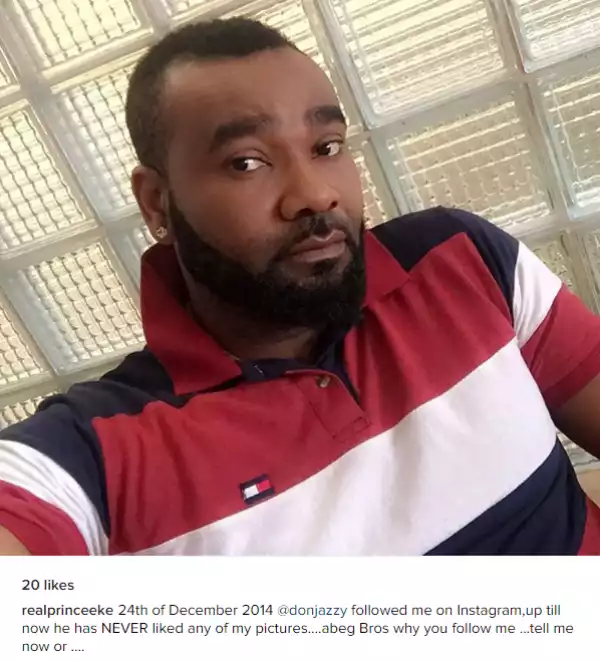 Actor Prince Eke calls out Donjazzy for not liking his photos on Instagram